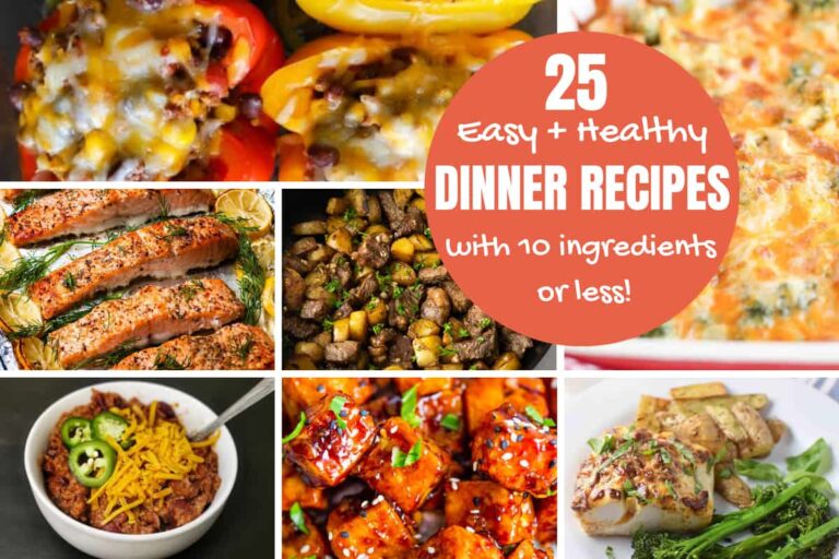 Easy Healthy Dinner Recipes - 25 Ideas with Ten Ingredients or Less